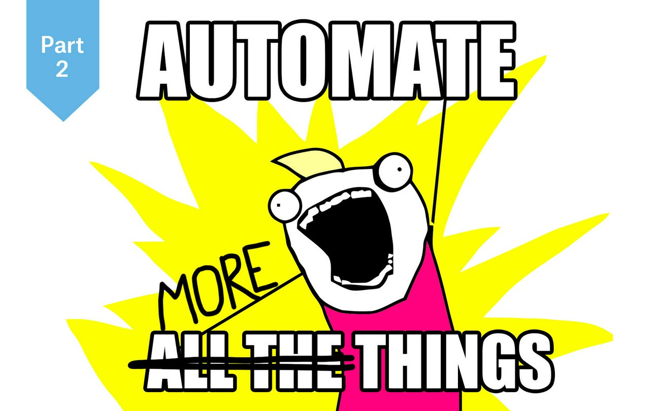 Part 2 Automate Things