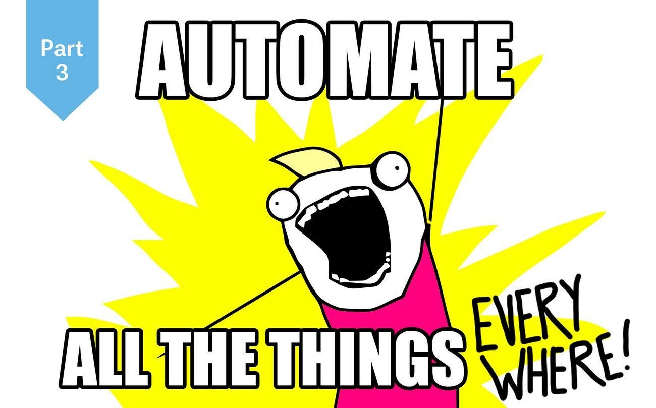 Part 3 Automate Things